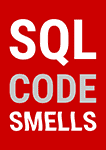 SQL Code Smells SQL Code Smells
